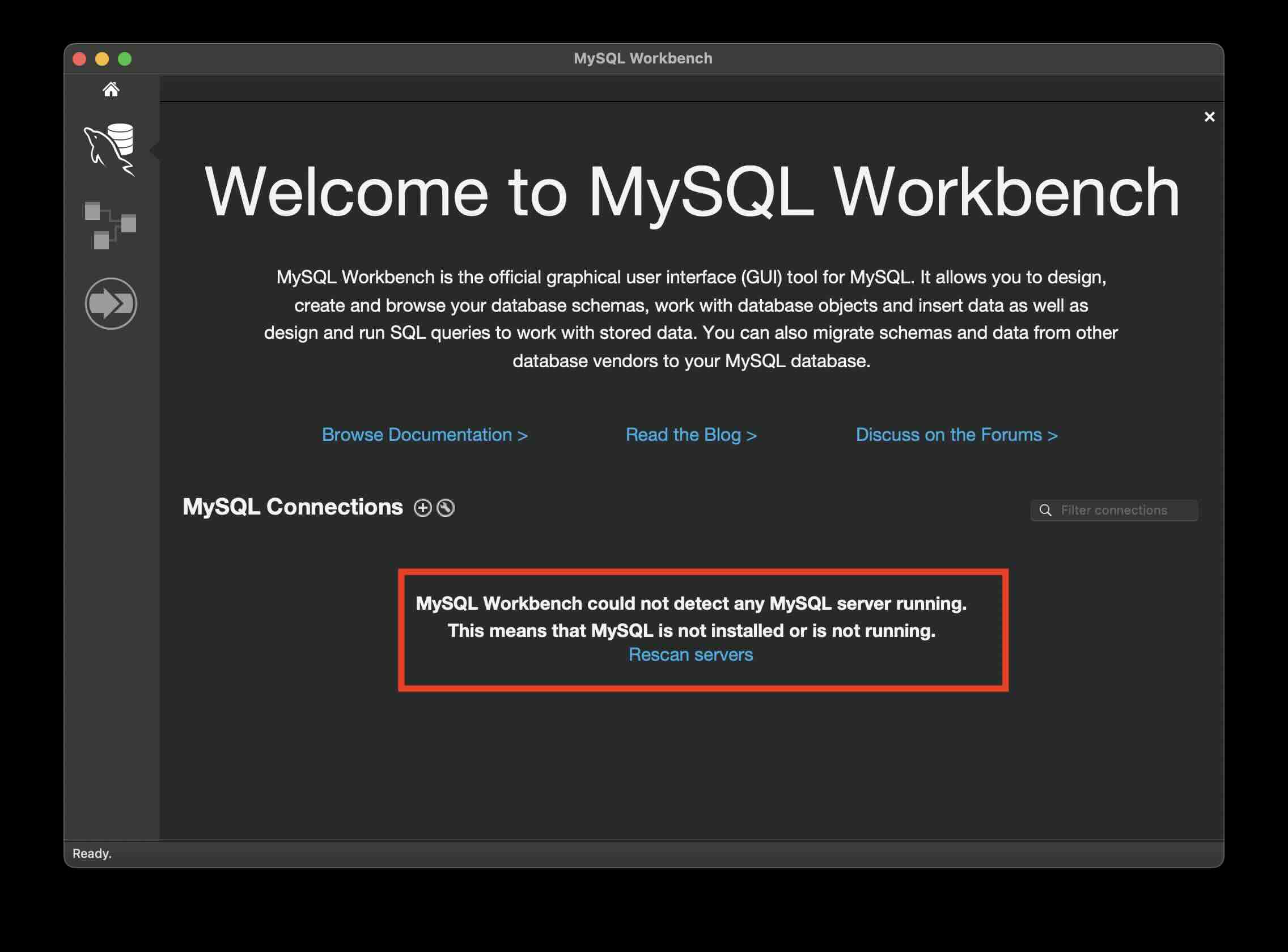MySQL Workbench could not detect any MySQL server running. This means that MySQL is not installed or is not running